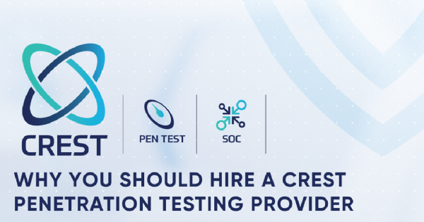 Why you should hire a CREST Penetration Testing provider?